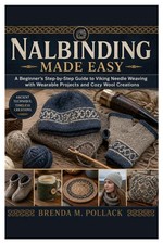 Nalbinding Made Easy: A Beginner’s Step-by-Step Guide to Viking Needle Weaving w picture