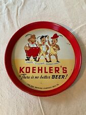 koehlers beer tray - 50s canco w/ the great graphics - decent cond &  picture