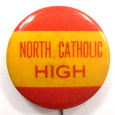 older vintage NORTH CATHOLIC HIGH 1.25