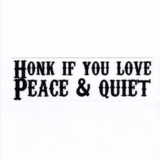 NO COAST YOTA HONK IF YOU LOVE PEACE & QUIET BUMPER STICKER SLAP TOYOTA NOT BCS picture