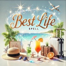 BEST LIFE SPELL – Live Your Dream Now & you Deserve it picture