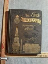 THE CATHOLIC EDUCATOR - A Library of Catholic Instruction and Devotion HC 1889 picture