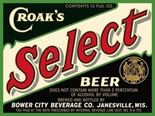 Croak's Select Beer Bower City Beverage, Janesville, WI NEW Metal Sign: 12x16