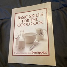 Bon Appetit Basic Skills For The Good Cook