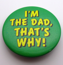 Vintage Pinback Button I'm The Dad That's Why Funny Dad Humor Green Yellow picture