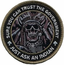 Sure You Can Trust The Government Ask INDIAN Patch [Iron on Sew on 3.5