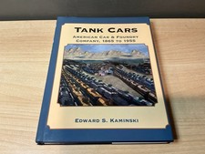Tank Cars American Car & Foundry Company, 1865 to 1955, by Edward Kaminski @2003 picture