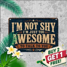 Not Shy Awesome Saying Funny Retro Metal Sign Distressed Tin Wall Plaque picture