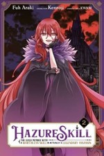 Hazure Skill: The Guild Member with a Worthless Skill Is Actually a  - VERY GOOD picture