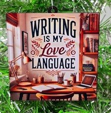 WRITING Ornament - Author Writer Writing is My Love Language Christmas Ornament picture
