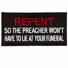 Motorcycle Jacket Patch - Repent So the Preacher Won't Have To Lie picture