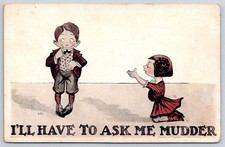 Antique Comic Children Ill Have to Ask Me Mudder Romance 1910 picture