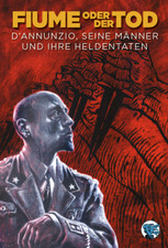 Fiume Or Death. D’Annunzio, His Men and Their Labours picture
