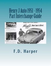 Henry J Car 1951-1952-1953-1954 Parts Interchange Guide~Find Orig Parts~NEW picture