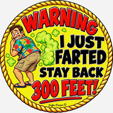 Warning I Just Farted Stay Back 300 Feet 5 inch UV protected vinyl decal picture
