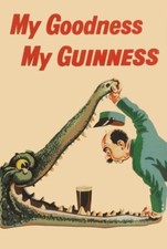 Guinness Beer - Crocodile Theme - My Goodness NEW Sign 12 x 18