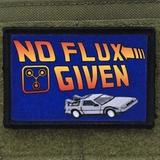 No Flux Given Patch Moral Meme Back To The Future USA Made Hook & Loop 3x2 picture