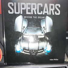 Supercars: Driving the Dream by Adam Phillips Hardcover (2006) picture