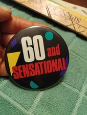 60 And Sensational Large Button/Pin picture