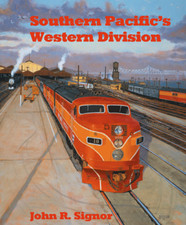 SOUTHERN PACIFIC's WESTERN DIVISION -- (Out of Print BRAND NEW BOOK) picture