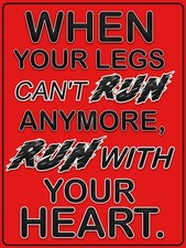 When Your Legs Won't Run No More Metal Sign 9