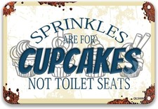 Sprinkles Are For Cupcakes Not Toilet Seats Funny Tin Metal Signs Home Décor8x12 picture